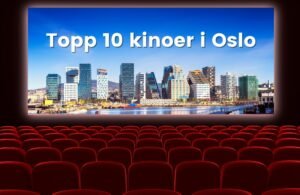 Topp 10 kinoer i Oslo - Oslo Kino